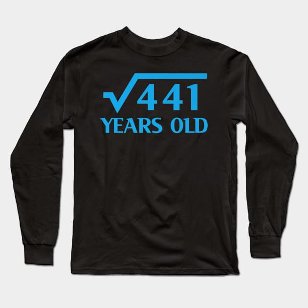 21th Happy Birthday 21 Years Old Square Root of 441 Long Sleeve T-Shirt by AKSA shop